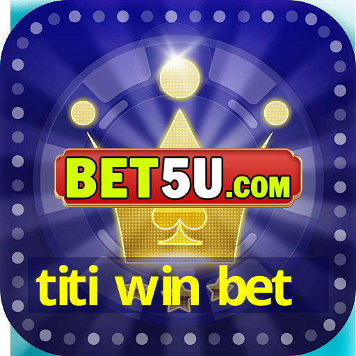 titi win bet